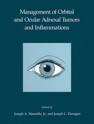 Management of Orbital and Ocular Adnexal Tumors and Inflammations de Joseph A., Jr. Mauriello