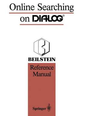 Online Searching on DIALOG®: Beilstein Reference Manual de Stephen R. Heller