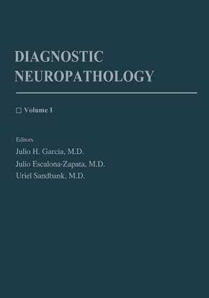 Diagnostic Neuropathology: Volume 1 de Julio H. Garcia