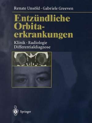 Entzündliche Orbitaerkrankungen: Klinik · Radiologie · Differentialdiagnose de Renate Unsöld