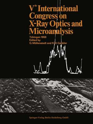 Vth International Congress on X-Ray Optics and Microanalysis / V. Internationaler Kongreß für Röntgenoptik und Mikroanalyse / Ve Congrès International sur l’Optique des Rayons X et la Microanalyse: Tübingen, September 9th–14th, 1968 de Gottfried Möllenstedt