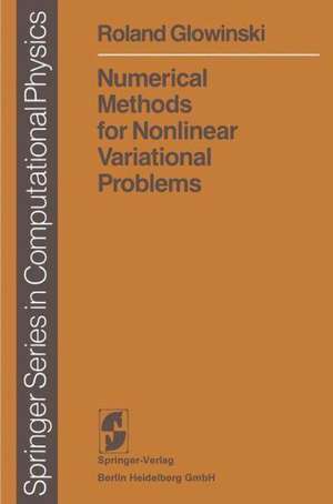 Numerical Methods for Nonlinear Variational Problems de Roland Glowinski