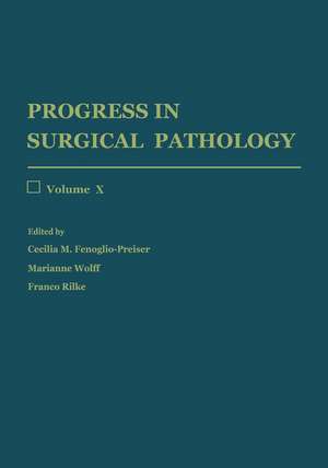 Progress in Surgical Pathology: Volume X de Cecilia M. Fenoglio-Preiser