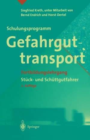 Schulungsprogramm Gefahrguttransport: Fortbildungslehrgang Stück- und Schüttgutfahrer de Siegfried Kreth