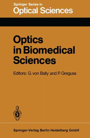 Optics in Biomedical Sciences: Proceedings of the International Conference, Graz, Austria, September 7–11, 1981 de G.v. Bally