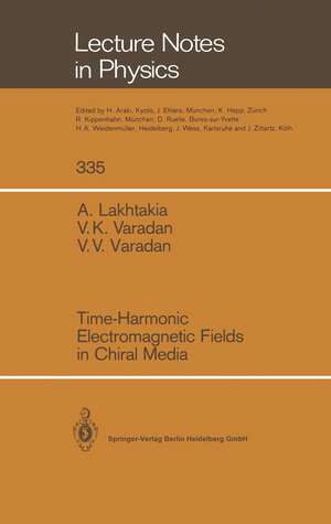 Time-Harmonic Electromagnetic Fields in Chiral Media de Akhlesh Lakhtakia