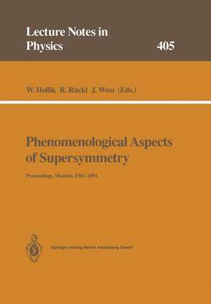 Phenomenological Aspects of Supersymmetry: Proceedings of a Series of Seminars Held at the Max-Planck-Institut für Physik Munich, FRG, May to November 1991 de Wolfgang Hollik