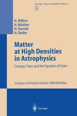 Matter at High Densities in Astrophysics: Compact Stars and the Equation of State de Harald Riffert