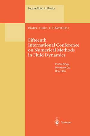 Fifteenth International Conference on Numerical Methods in Fluid Dynamics: Proceedings of the Conference Held in Monterey, CA, USA, 24–28 June 1996 de Paul Kutler