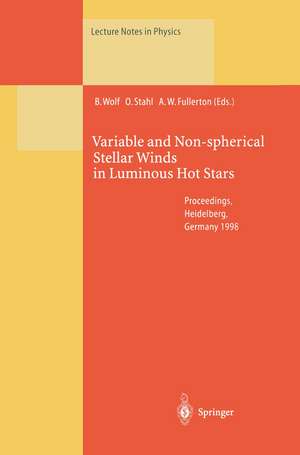 Variable and Non-spherical Stellar Winds in Luminous Hot Stars: Proceedings of the IAU Colloquium No. 169 Held in Heidelberg, Germany, 15–19 June 1998 de Bernhard Wolf