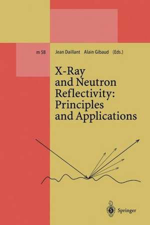 X-Ray and Neutron Reflectivity: Principles and Applications de Jean Daillant