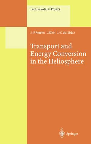 Transport and Energy Conversion in the Heliosphere: Lectures Given at the CNRS Summer School on Solar Astrophysics, Oleron, France, 25–29 May 1998 de J. -P. Rozelot