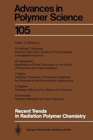 Recent Trends in Radiation Polymer Chemistry de Seizo Okamura