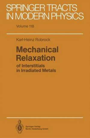 Mechanical Relaxation of Interstitials in Irradiated Metals de Karl-Heinz Robrock