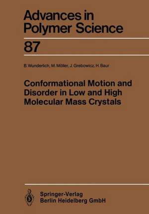 Conformational Motion and Disorder in Low and High Molecular Mass Crystals de Bernhard Wunderlich