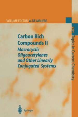 Carbon Rich Compounds II: Macrocyclic Oligoacetylenes and Other Linearly Conjugated Systems de Armin de Meijere