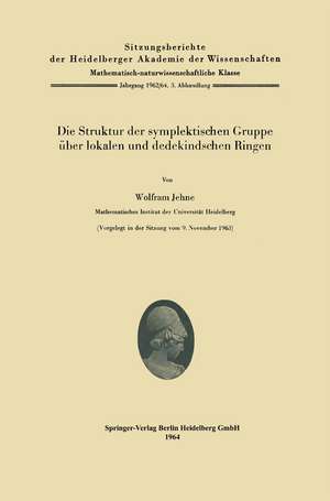 Die Struktur der symplektischen Gruppe über lokalen und dedekindschen Ringen de Wolfram Jehne