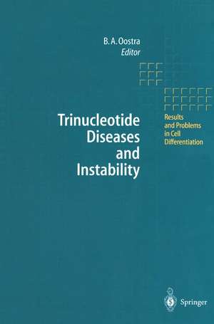 Trinucleotide Diseases and Instability de Ben A. Oostra