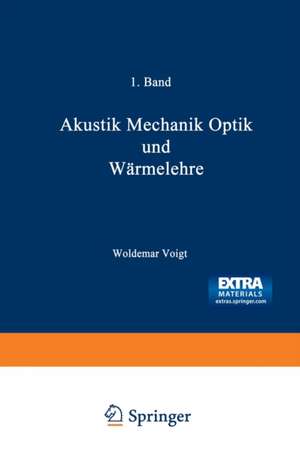 Wilhelm Weber’s Werke: Erster Band: Akustik Mechanik Optik und Wärmelehre de Wilhelm Eduard Weber