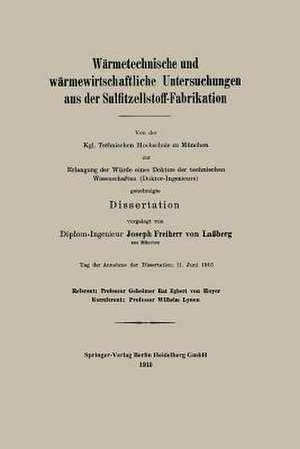 Wärmetechnische und wärmewirtschaftliche Untersuchungen aus der Sulfitzellstoff-Fabrikation de Josef Frhr von Laßberg