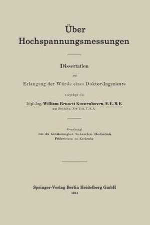 Über Hochspannungsmessungen: Dissertation zur Erlangung der Würde eines Doktor-Ingenieurs de William Bennett Kouwenhoven