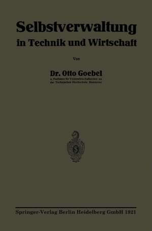 Selbstverwaltung in Technik und Wirtschaft de Otto Heinrich Goebel