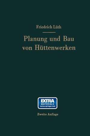 Planung und Bau von Hüttenwerken de Friedrich August Karl Lüth