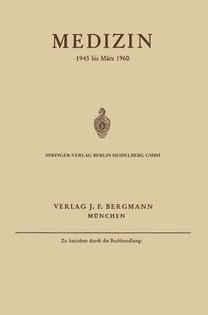 Medizin: 1945 bis März 1960 de Verlag J. F. Bergmann