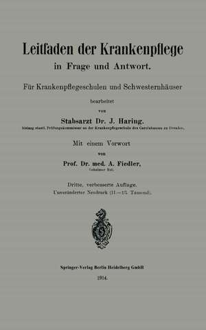 Leitfaden der Krankenpflege in Frage und Antwort: Für Krankenpflegeschulen und Schwesternhäuser de Johann Haring