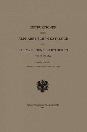 Instruktionen für die Alphabetischen Kataloge der Preuszischen Bibliotheken vom 10. Mai 1899 de Behrend & co.