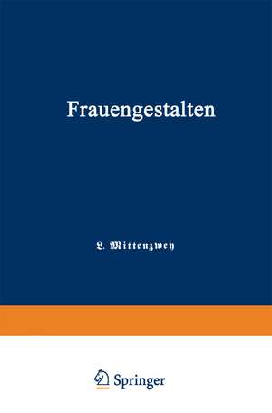 Frauengestalten: Ein Historisches Hilfsbuch, gewidmet der Schule und dem Hause de Louis Mittenzwey