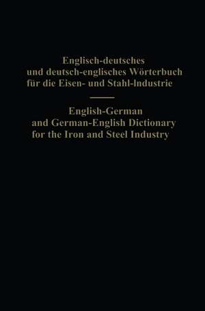 English-German and German-English Dictionary for the Iron and Steel Industry de Eduard L. Köhler