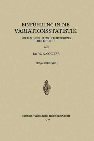 Einführung in die Variationsstatistik: Mit Besonderer Berücksichtigung der Biologie de Werner Adalbert Collier