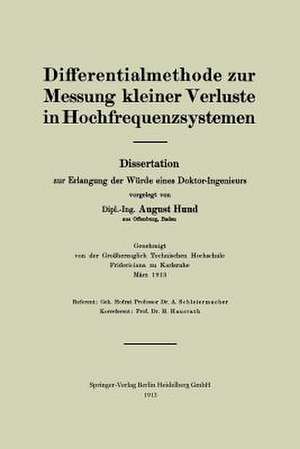 Differentialmethode zur Messung kleiner Verluste in Hochfrequenzsystemen: Dissertation zur Erlangung der Würde eines Doktor-Ingenieurs de August Hund