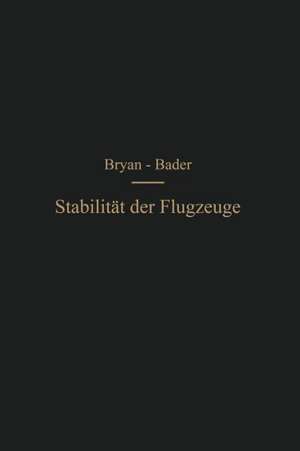 Die Stabilität der Flugzeuge: Einführung in die dynamische Stabilität der Flugzeuge de George Hartley Bryan