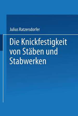 Die Knickfestigkeit von Stäben und Stabwerken de Julius Ratzersdorfer