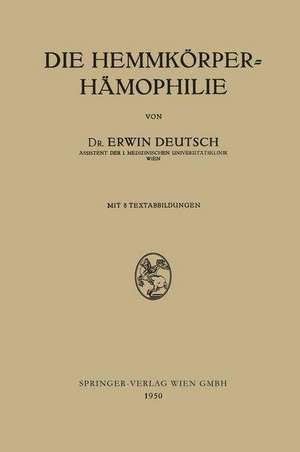 Die Hemmkörper-Hämophilie de Erwin Deutsch