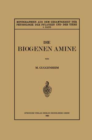 Die Biogenen Amine und Ihre Bedeutung für die Physiologie und Pathologie des Pflanzlichen und Tierischen Stoffwechsels de Markus Guggenheim