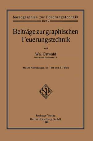 Beiträge zur graphischen Feuerungstechnik de Walter Ostwald