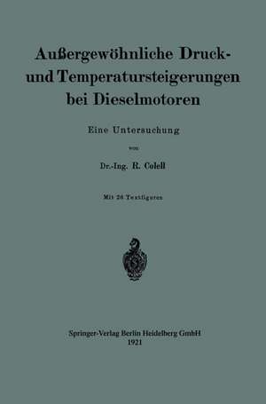 Außergewöhnliche Druck- und Temperatursteigerungen bei Dieselmotoren: Eine Untersuchung de Richard Colell