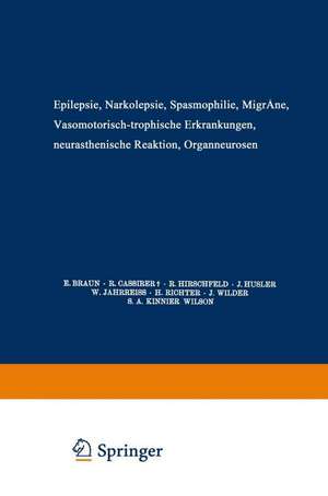 Epilepsie · Narkolepsie Spasmophilie · Migräne Vasomotorisch-Trophische Erkrankungen Neurasthenische Reaktion Organneurosen de E. Braun