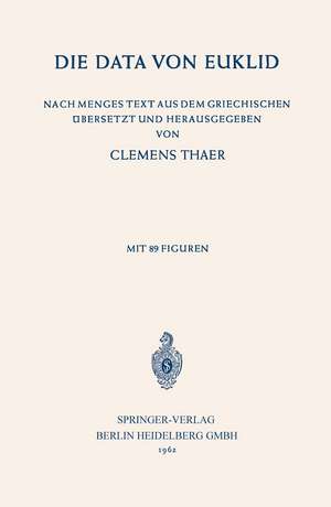 Die Data von Euklid: Nach Menges Text aus dem Griechischen ubersetzt und Herausgegeben de NA Euclides