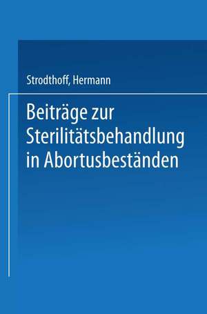 Beiträge zur Sterilitätsbehandlung in Abortusbeständen: Abortinimpfung — Eierstocksunter Suchungen de Hermann Strodthoff