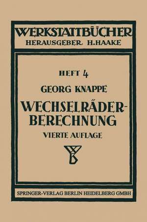 Wechselräderberechnung für Drehbänke: unter Berücksichtigung der schwierigen Steigungen de Georg Knappe