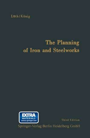 The Planning of Iron and Steelworks de Friedrich August Karl Lüth