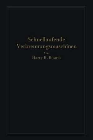 Schnellaufende Verbrennungsmaschinen de Harry R. Ricardo