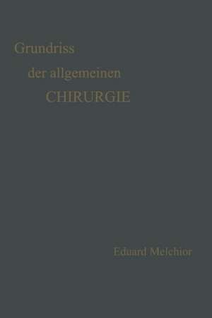 Grundriss der Allgemeinen Chirurgie de Eduard Melchior