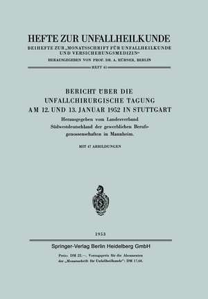 Bericht über die Unfallchirurgische Tagung am 12. und 13. Januar 1952 in Stuttgart de Kenneth A. Loparo