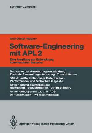 Software-Engineering mit APL2: Eine Anleitung zur Entwicklung kommerzieller Systeme de Wulf-Dieter Wagner