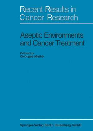 Aseptic Environment and Cancer Treatment de Georges Mathe